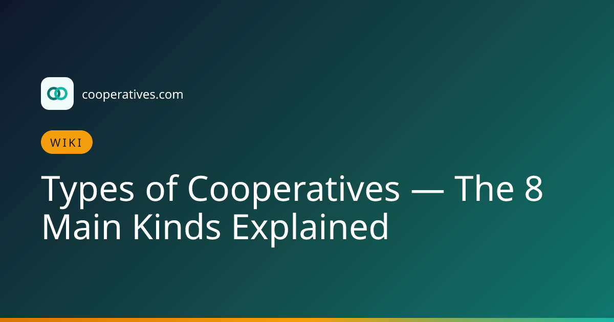 Types of Cooperatives — The 8 Main Kinds Explained | Cooperatives.com